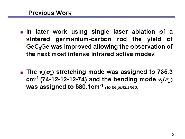 Previous Work n n In later work usingle laser ablation of a sintered germanium-carbon