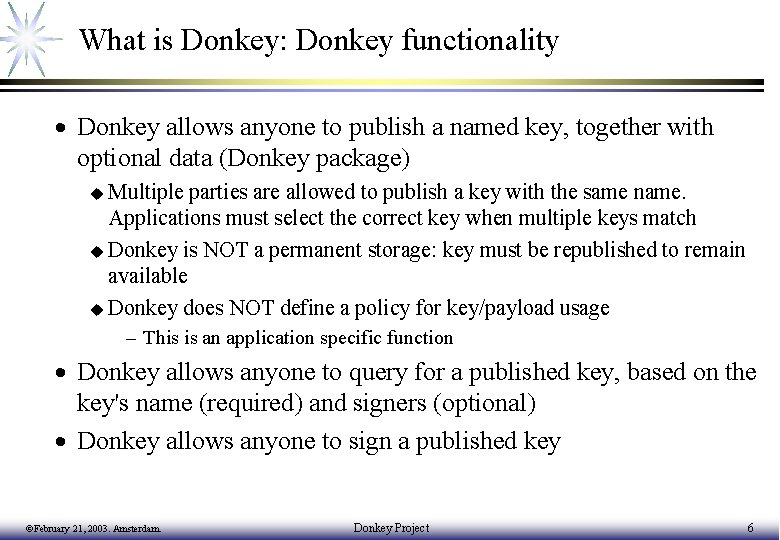 What is Donkey: Donkey functionality · Donkey allows anyone to publish a named key,