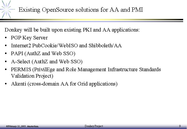 Existing Open. Source solutions for AA and PMI Donkey will be built upon existing