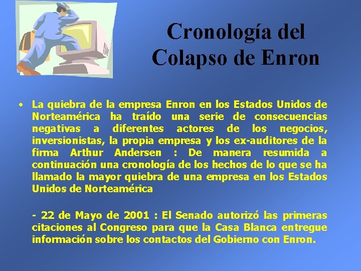 Cronología del Colapso de Enron • La quiebra de la empresa Enron en los