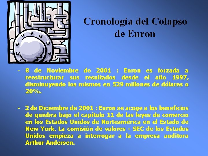 Cronología del Colapso de Enron - 8 de Noviembre de 2001 : Enron es