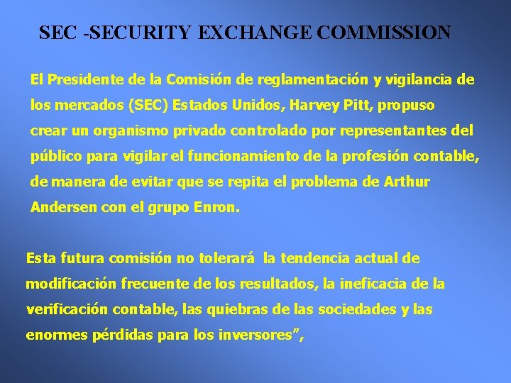 SEC -SECURITY EXCHANGE COMMISSION El Presidente de la Comisión de reglamentación y vigilancia de