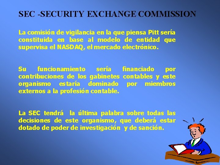  SEC -SECURITY EXCHANGE COMMISSION La comisión de vigilancia en la que piensa Pitt