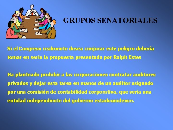 GRUPOS SENATORIALES Si el Congreso realmente desea conjurar este peligro debería tomar en serio