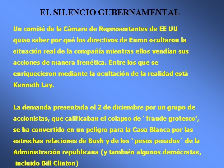 EL SILENCIO GUBERNAMENTAL Un comité de la Cámara de Representantes de EE UU quiso