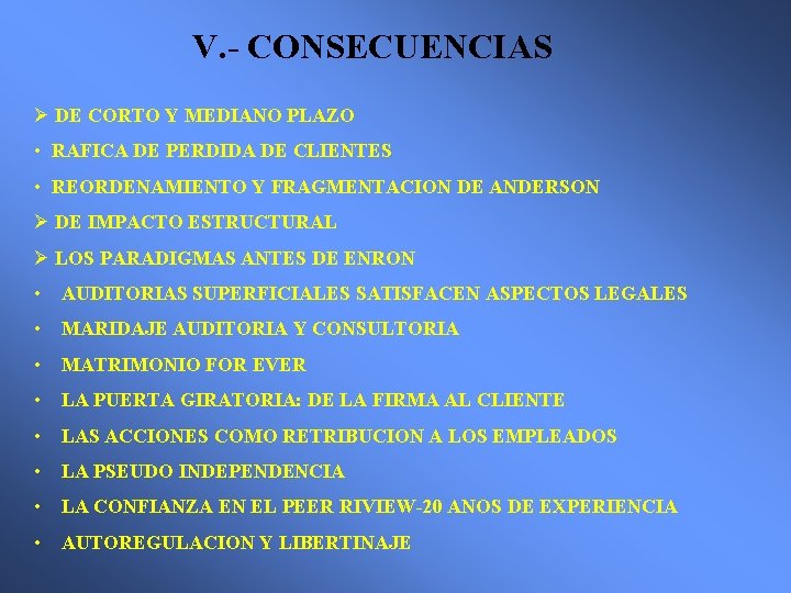 V. - CONSECUENCIAS Ø DE CORTO Y MEDIANO PLAZO • RAFICA DE PERDIDA DE