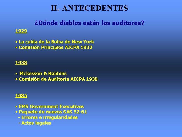 II. -ANTECEDENTES ¿Dónde diablos están los auditores? 1929 • La caída de la Bolsa