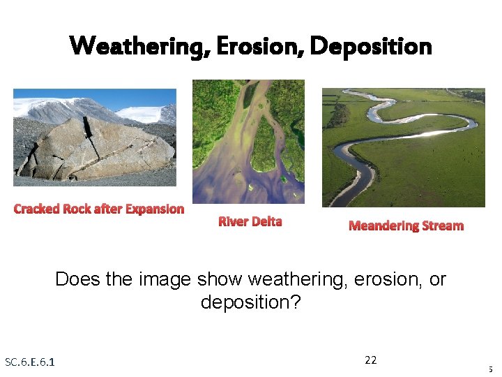 Weathering, Erosion, Deposition Cracked Rock after Expansion River Delta Meandering Stream Does the image