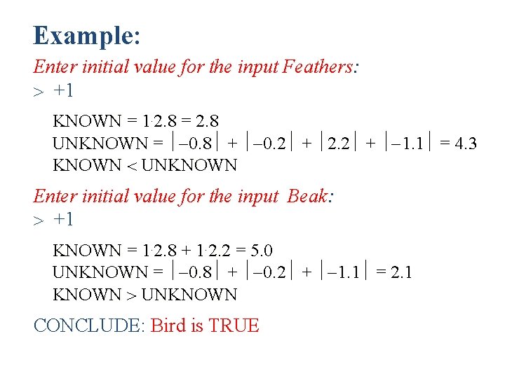 Example: Enter initial value for the input Feathers: +1 KNOWN = 1 2. 8