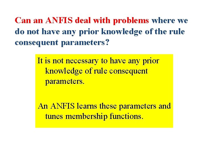 Can an ANFIS deal with problems where we do not have any prior knowledge