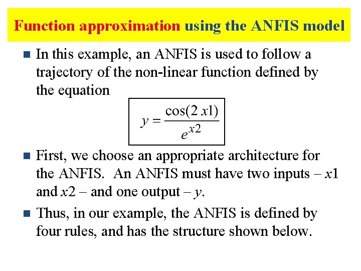 Function approximation using the ANFIS model n In this example, an ANFIS is used