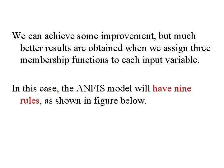 We can achieve some improvement, but much better results are obtained when we assign