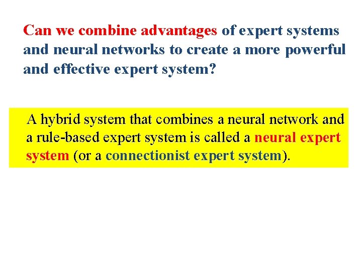 Can we combine advantages of expert systems and neural networks to create a more
