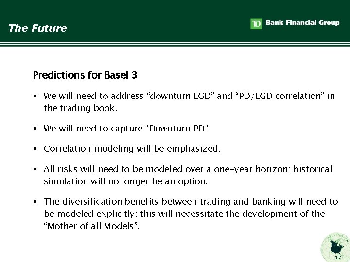 The Future Predictions for Basel 3 § We will need to address “downturn LGD”