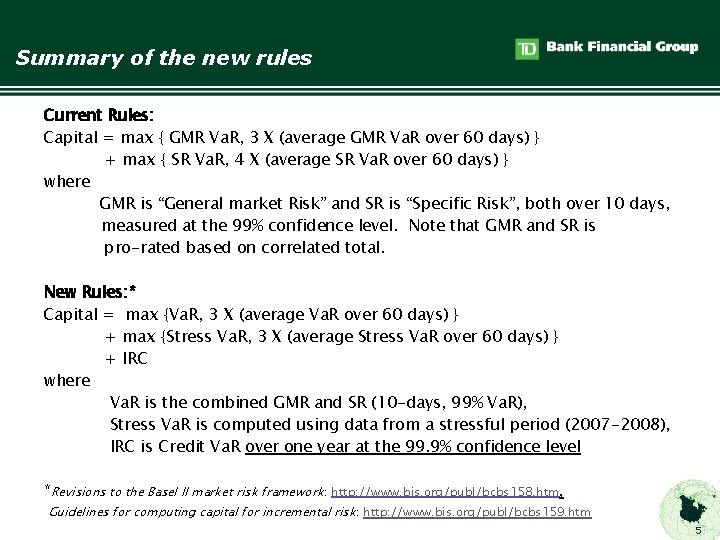 Summary of the new rules Current Rules: Capital = max { GMR Va. R,