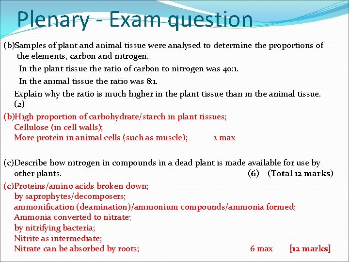 Plenary - Exam question (b)Samples of plant and animal tissue were analysed to determine