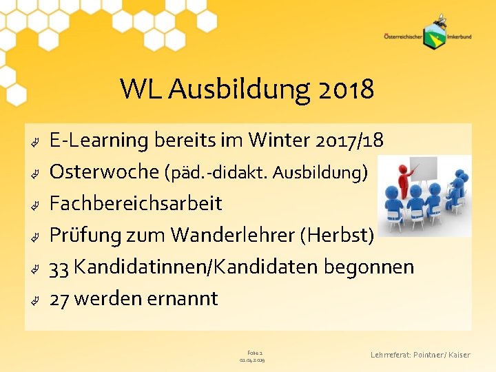 WL Ausbildung 2018 E-Learning bereits im Winter 2017/18 Osterwoche (päd. -didakt. Ausbildung) Fachbereichsarbeit Prüfung