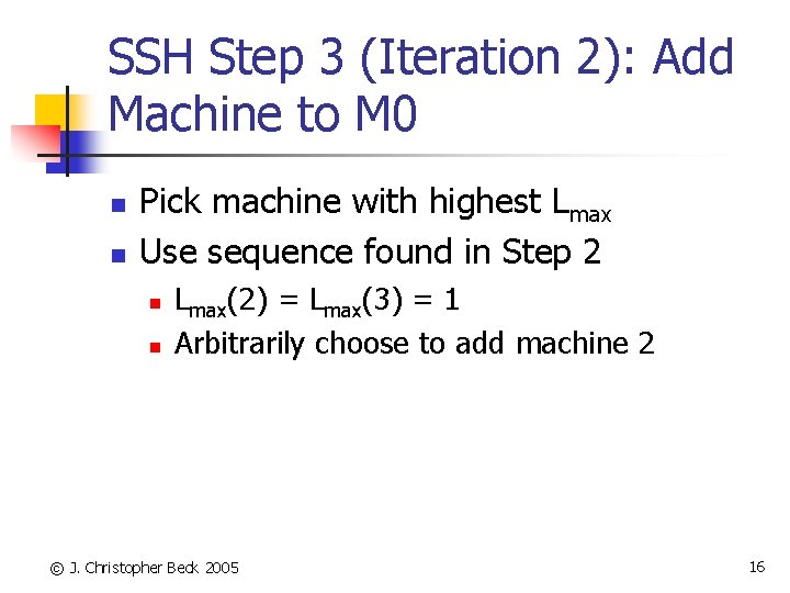 SSH Step 3 (Iteration 2): Add Machine to M 0 n n Pick machine