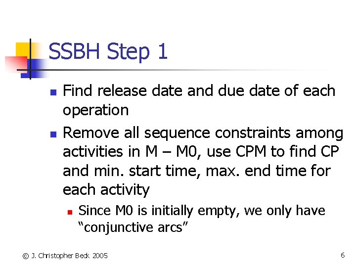 SSBH Step 1 n n Find release date and due date of each operation