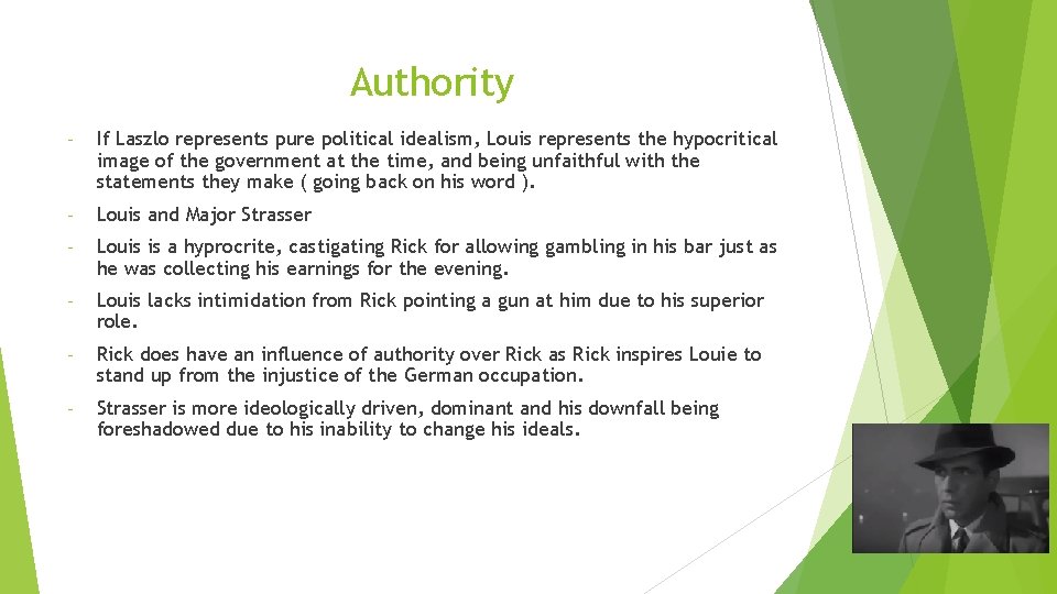Authority - If Laszlo represents pure political idealism, Louis represents the hypocritical image of