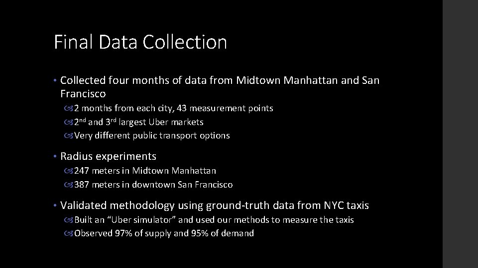 Final Data Collection • Collected four months of data from Midtown Manhattan and San