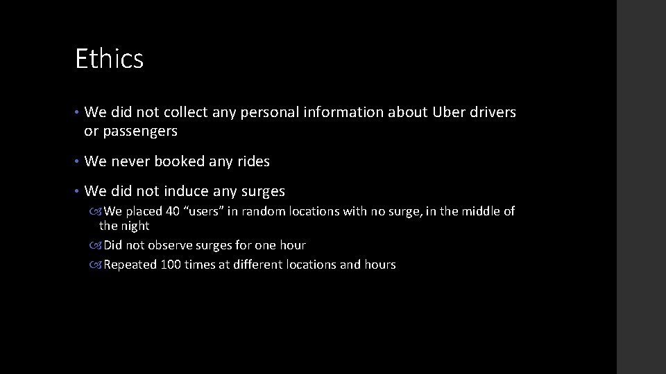 Ethics • We did not collect any personal information about Uber drivers or passengers