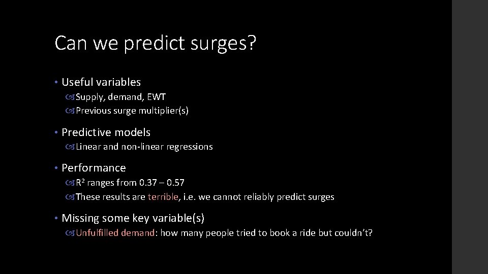Can we predict surges? • Useful variables Supply, demand, EWT Previous surge multiplier(s) •