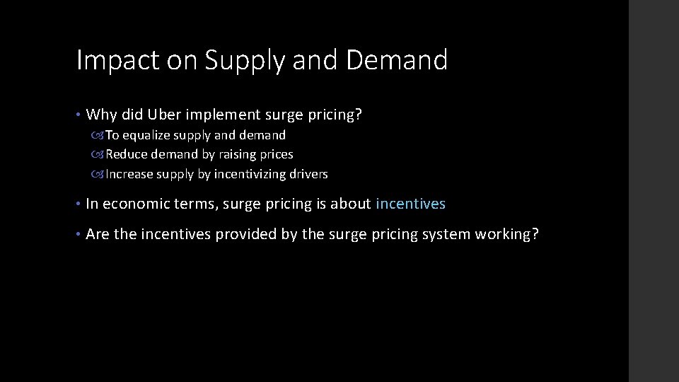 Impact on Supply and Demand • Why did Uber implement surge pricing? To equalize