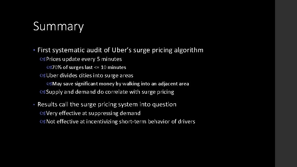 Summary • First systematic audit of Uber’s surge pricing algorithm Prices update every 5