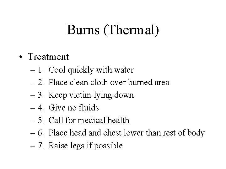 Burns (Thermal) • Treatment – 1. – 2. – 3. – 4. – 5.