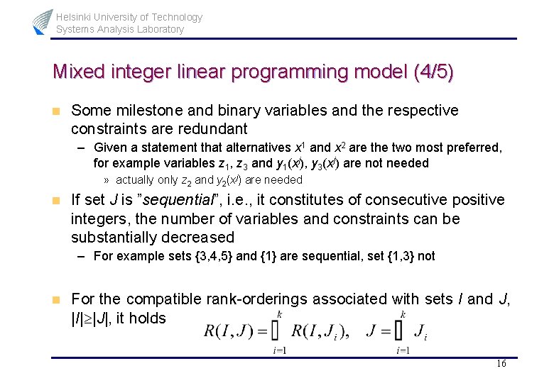 Helsinki University of Technology Systems Analysis Laboratory Mixed integer linear programming model (4/5) n