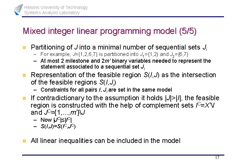 Helsinki University of Technology Systems Analysis Laboratory Mixed integer linear programming model (5/5) n