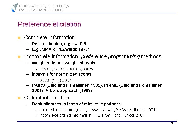 Helsinki University of Technology Systems Analysis Laboratory Preference elicitation n Complete information – Point