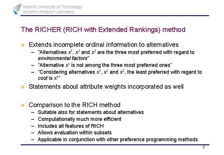 Helsinki University of Technology Systems Analysis Laboratory The RICHER (RICH with Extended Rankings) method