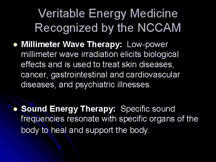 Veritable Energy Medicine Recognized by the NCCAM l Millimeter Wave Therapy: Low-power millimeter wave