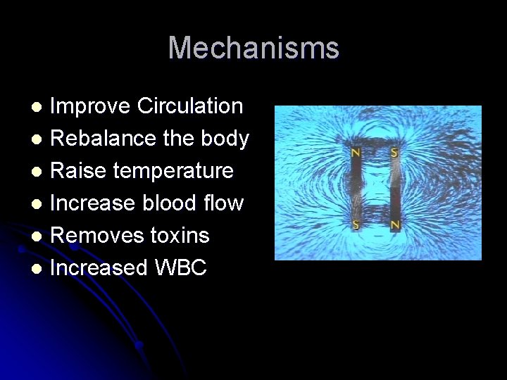 Mechanisms Improve Circulation l Rebalance the body l Raise temperature l Increase blood flow