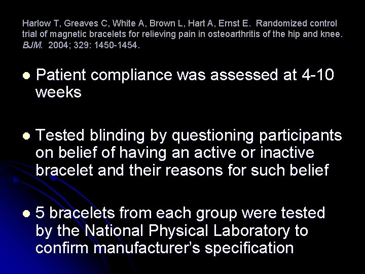 Harlow T, Greaves C, White A, Brown L, Hart A, Ernst E. Randomized control