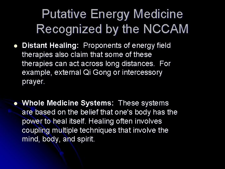 Putative Energy Medicine Recognized by the NCCAM l Distant Healing: Proponents of energy field