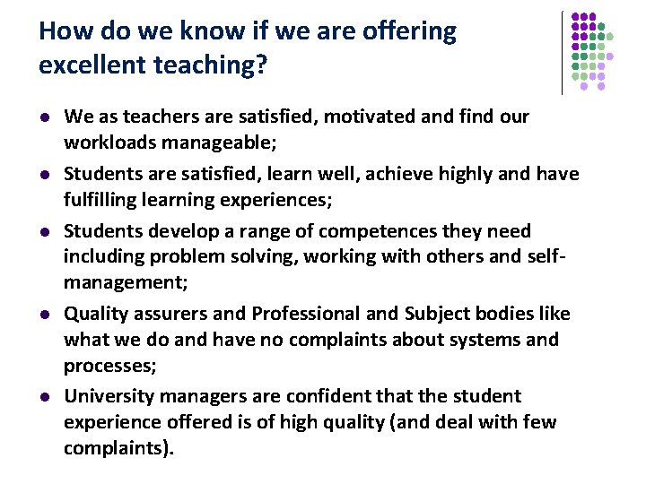 How do we know if we are offering excellent teaching? l l l We