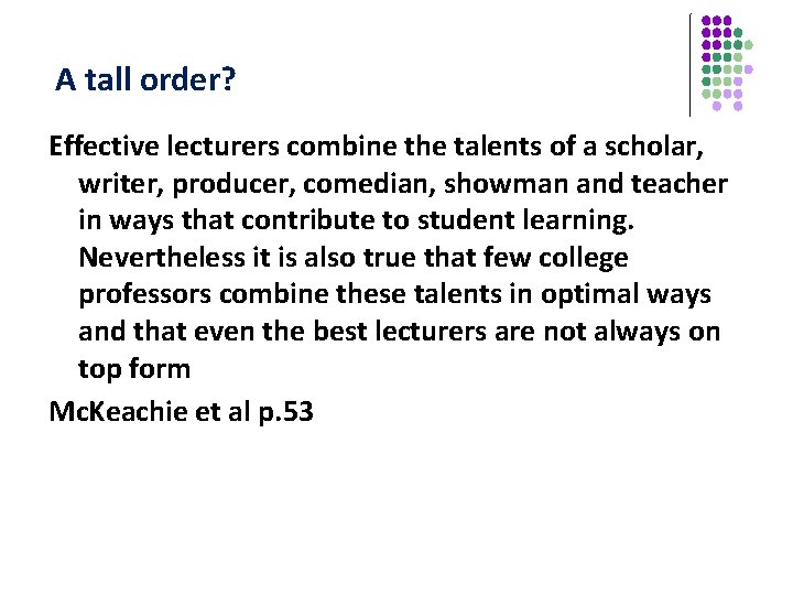  A tall order? Effective lecturers combine the talents of a scholar, writer, producer,