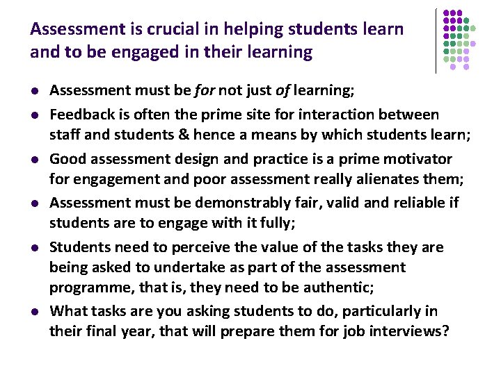 Assessment is crucial in helping students learn and to be engaged in their learning