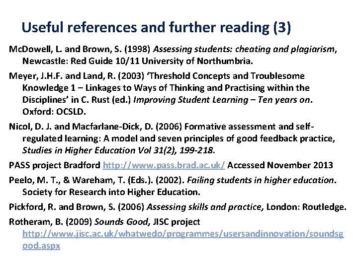 Useful references and further reading (3) Mc. Dowell, L. and Brown, S. (1998) Assessing
