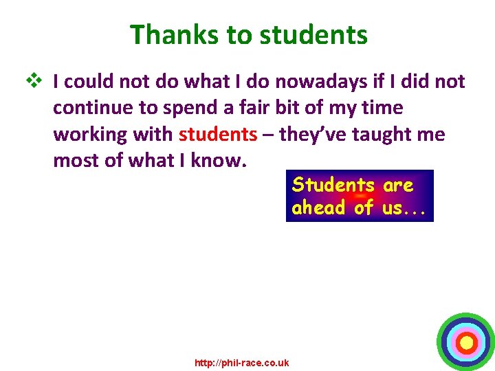 Thanks to students v I could not do what I do nowadays if I