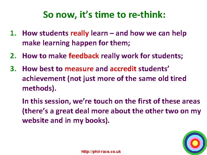 So now, it’s time to re-think: 1. How students really learn – and how