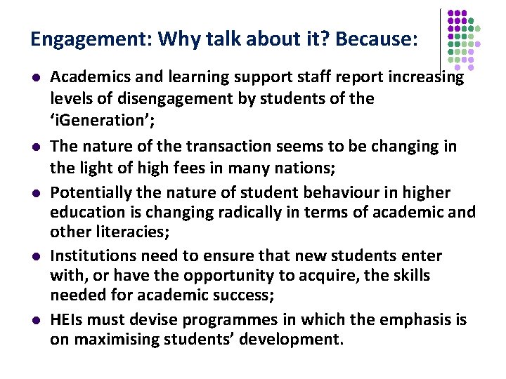 Engagement: Why talk about it? Because: l l l Academics and learning support staff