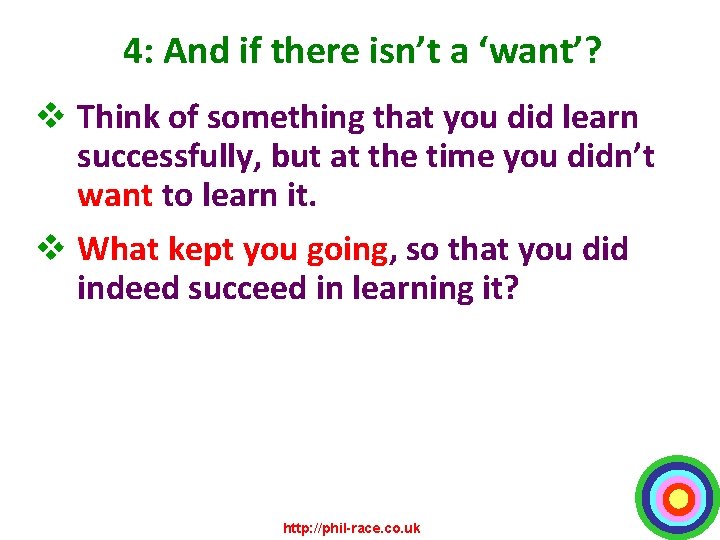 4: And if there isn’t a ‘want’? v Think of something that you did