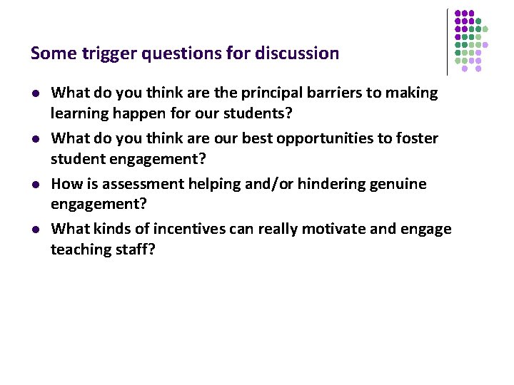 Some trigger questions for discussion l l What do you think are the principal