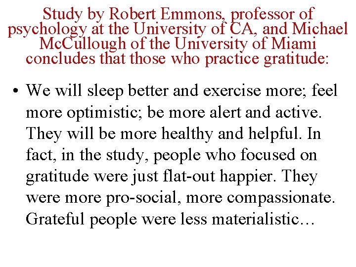 Study by Robert Emmons, professor of psychology at the University of CA, and Michael