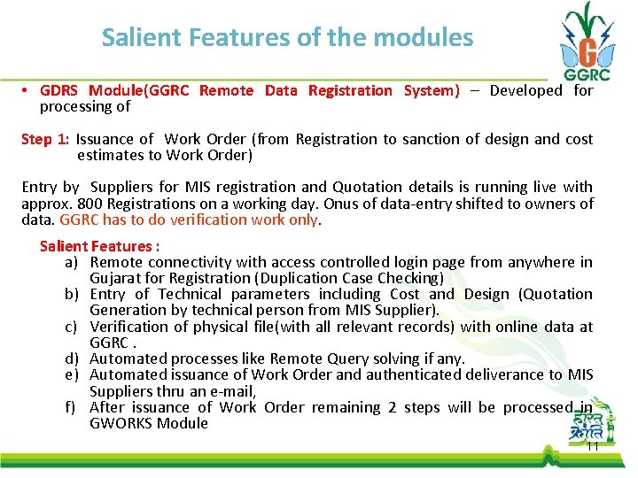 Salient Features of the modules • GDRS Module(GGRC Remote Data Registration System) – Developed