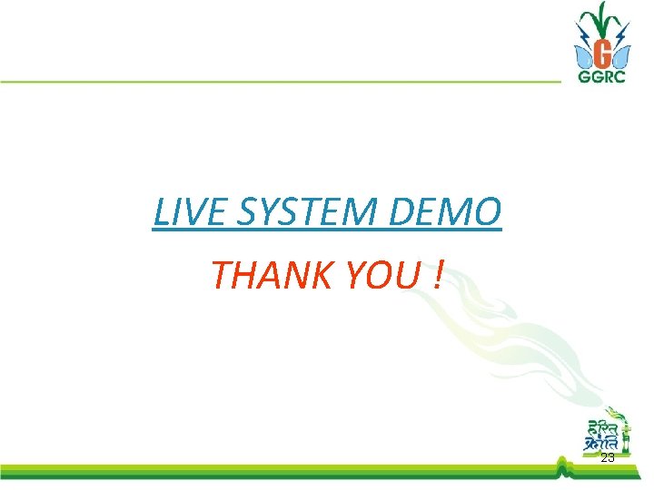 LIVE SYSTEM DEMO THANK YOU ! 23 